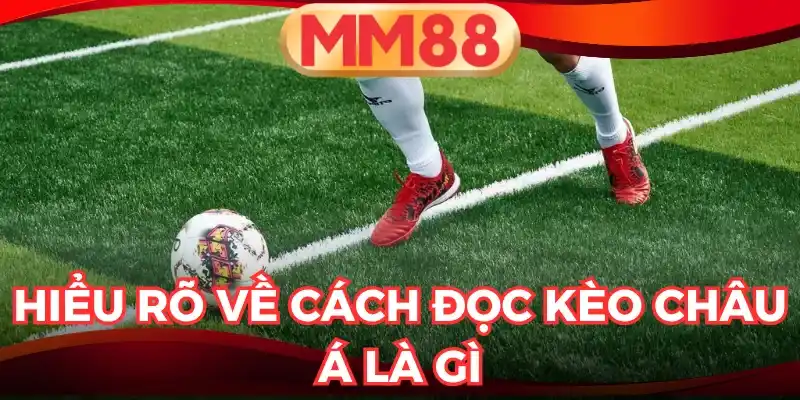 cách đọc kèo châu á